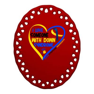 I Love Someone With Down Syndrome Awareness Ceramic Oval Ornament