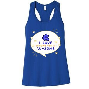 I Love Someone Who Is Ausome Utism Awareness Funny Gift Women's Racerback Tank