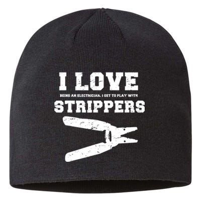 I Love Strippers Funny Electrician Funny Gift Fathers Sustainable Beanie