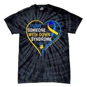 I Love Someone With Down Syndrome Down Syndrome Awareness Tie-Dye T-Shirt