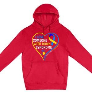 I Love Someone With Down Syndrome Down Syndrome Awareness Premium Pullover Hoodie