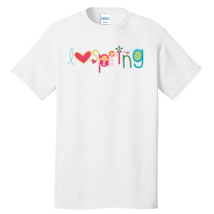 I Love Spring Colorful Tall T-Shirt