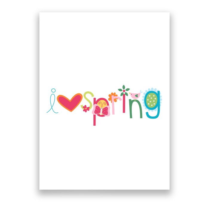 I Love Spring Colorful Poster