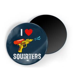 I Love Squirters Funny I Heart Squirters Magnet