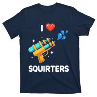 I Love Squirters Funny T-Shirt