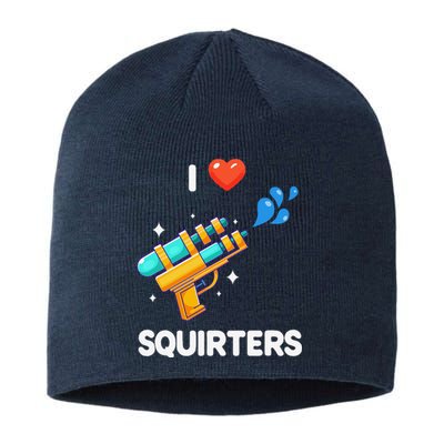 I Love Squirters Funny Sustainable Beanie