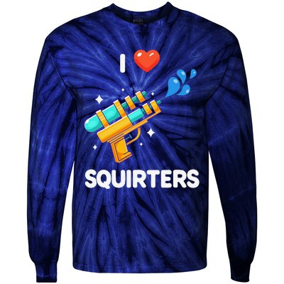 I Love Squirters Funny Tie-Dye Long Sleeve Shirt