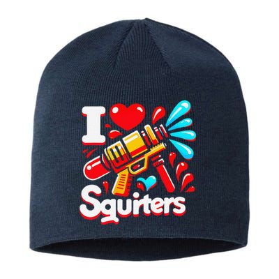 I Love Squirters Funny Sustainable Beanie