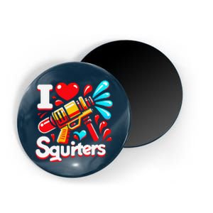 I Love Squirters Funny Magnet