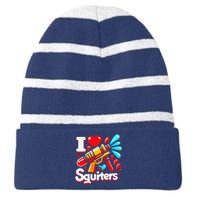 I Love Squirters Funny Striped Beanie with Solid Band