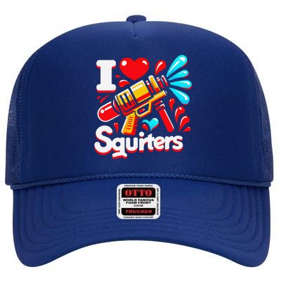 I Love Squirters Funny High Crown Mesh Back Trucker Hat