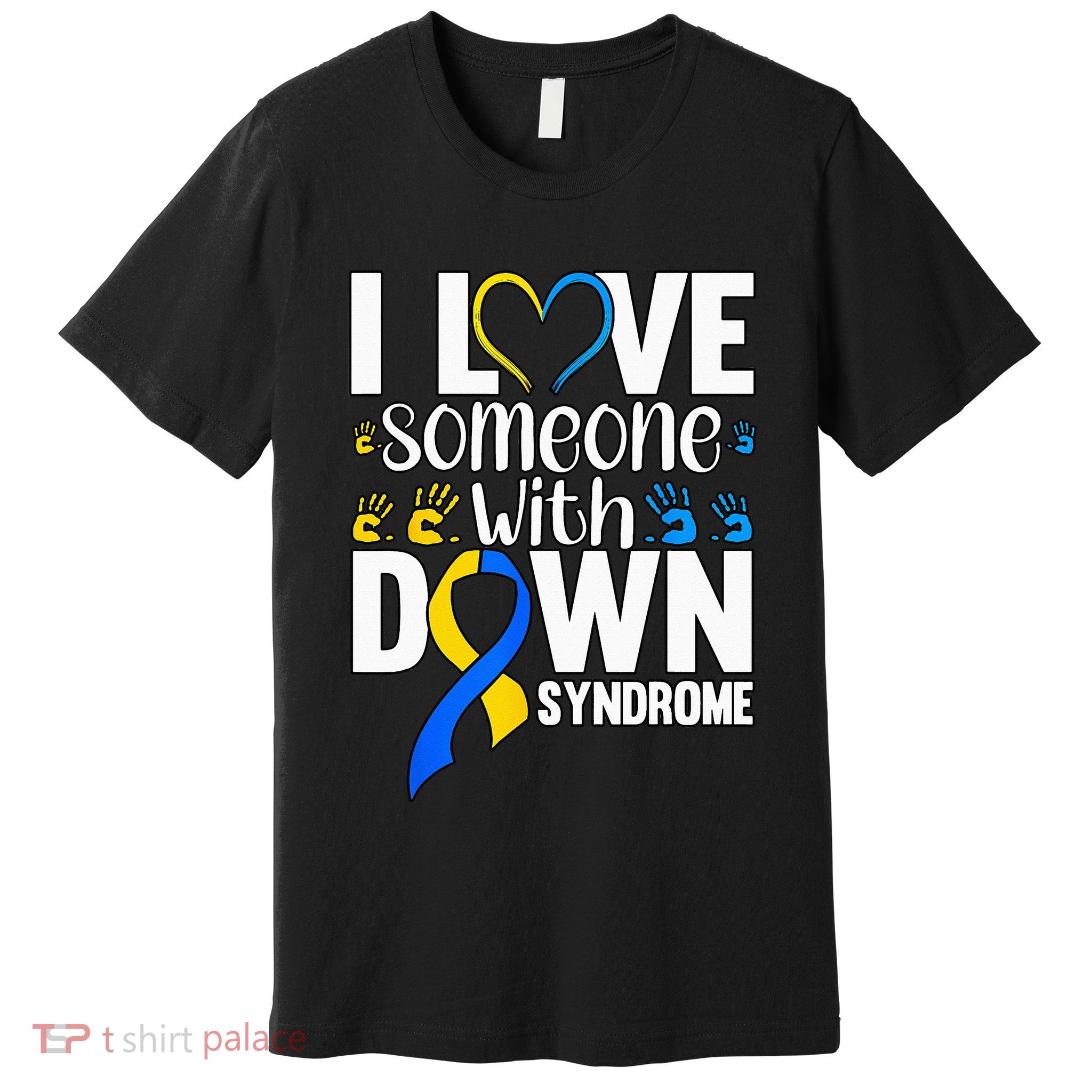 I Love Someone With Down Syndrome Premium T-Shirt