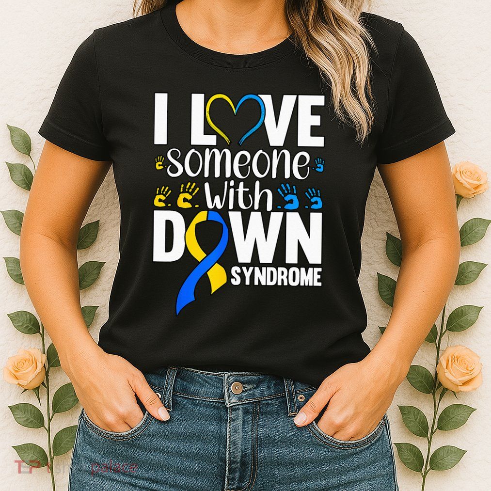 I Love Someone With Down Syndrome Womens T-Shirt