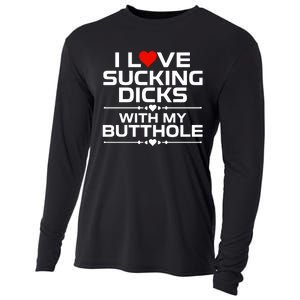 I Love Sucking Dicks With My Butthole Cooling Performance Long Sleeve Crew