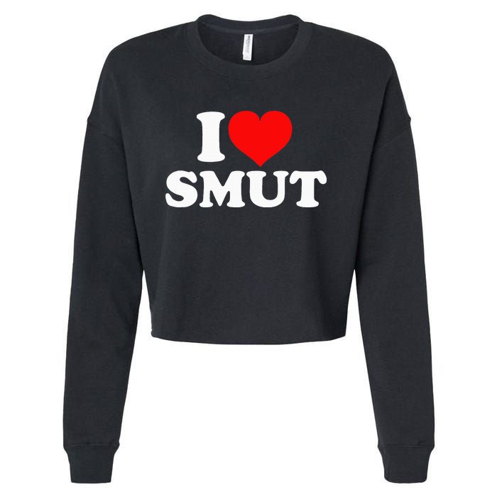 I Love Smut Cropped Pullover Crew