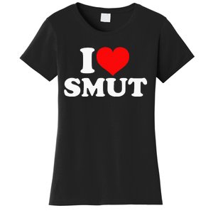 I Love Smut Women's T-Shirt