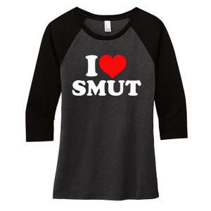 I Love Smut Women's Tri-Blend 3/4-Sleeve Raglan Shirt