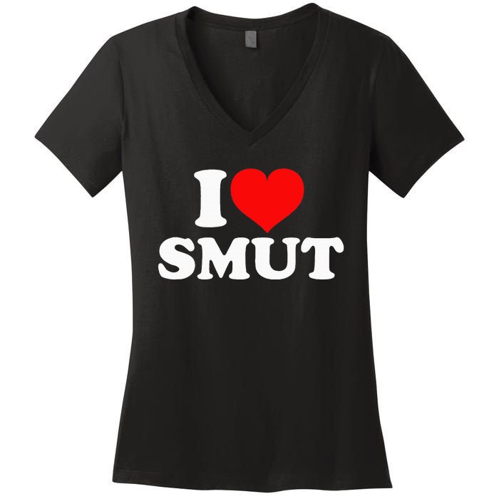 I Love Smut Women's V-Neck T-Shirt