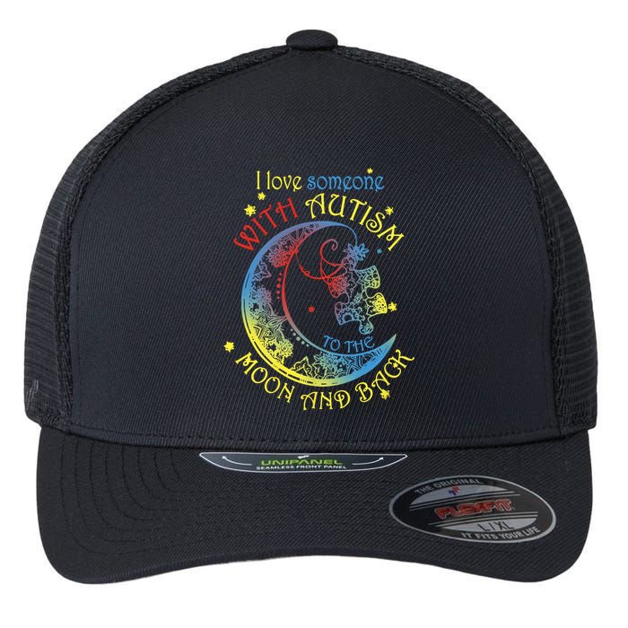 I Love Someone With Autism To The Moon And Back Flexfit Unipanel Trucker Cap