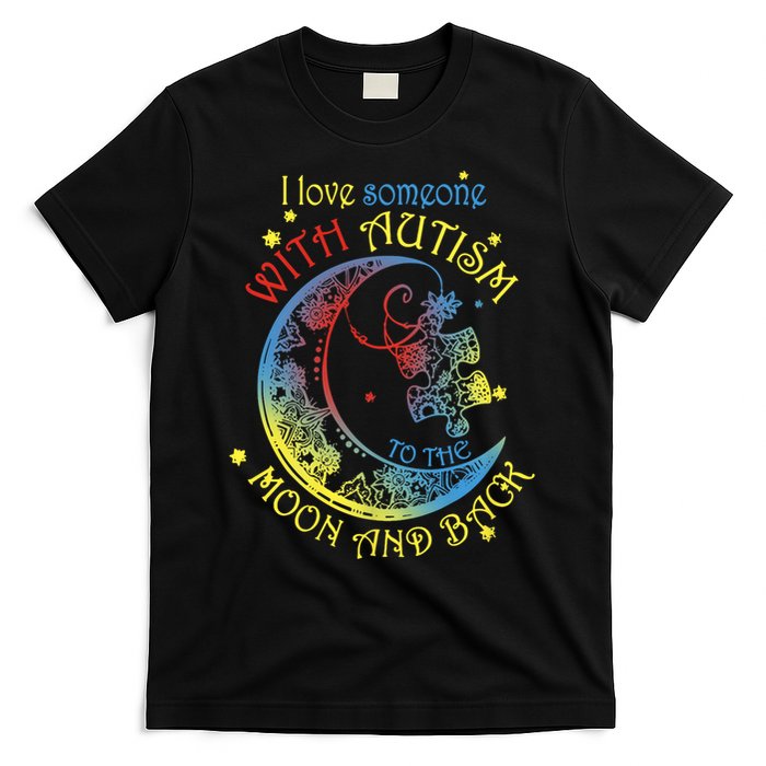 I Love Someone With Autism To The Moon And Back T-Shirt