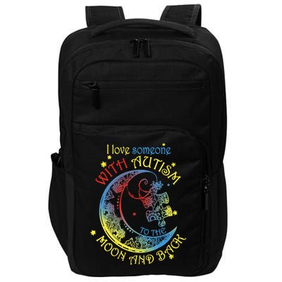 I Love Someone With Autism To The Moon And Back Impact Tech Backpack
