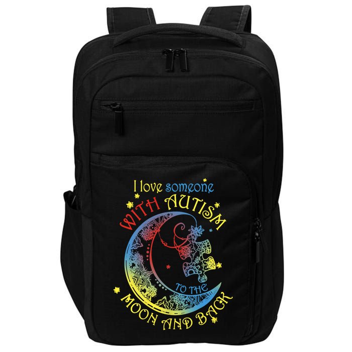 I Love Someone With Autism To The Moon And Back Impact Tech Backpack