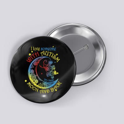 I Love Someone With Autism To The Moon And Back Button