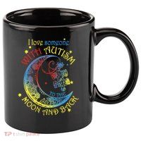 I Love Someone With Autism To The Moon And Back 11oz C Handle Ceramic Mug