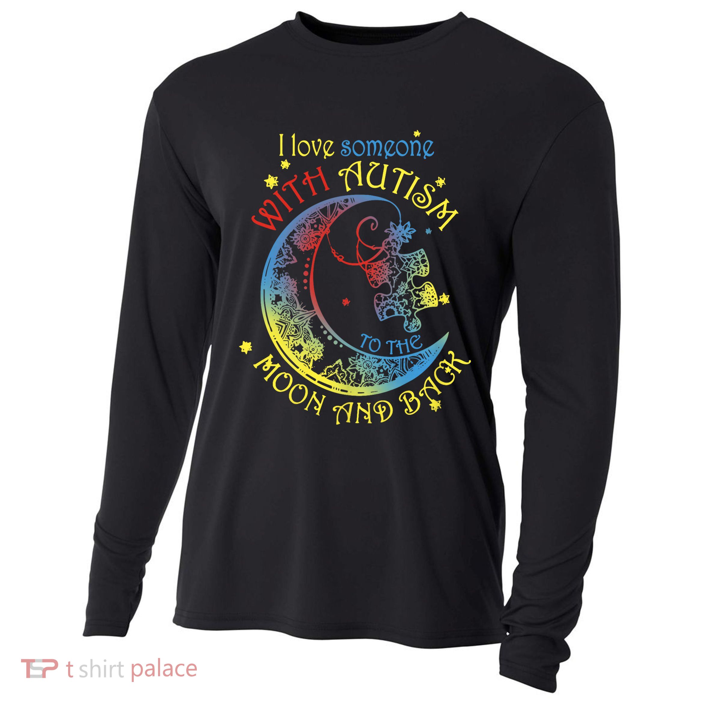 I Love Someone With Autism To The Moon And Back Cooling Performance Long Sleeve Crew