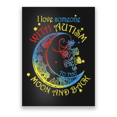 I Love Someone With Autism To The Moon And Back Poster