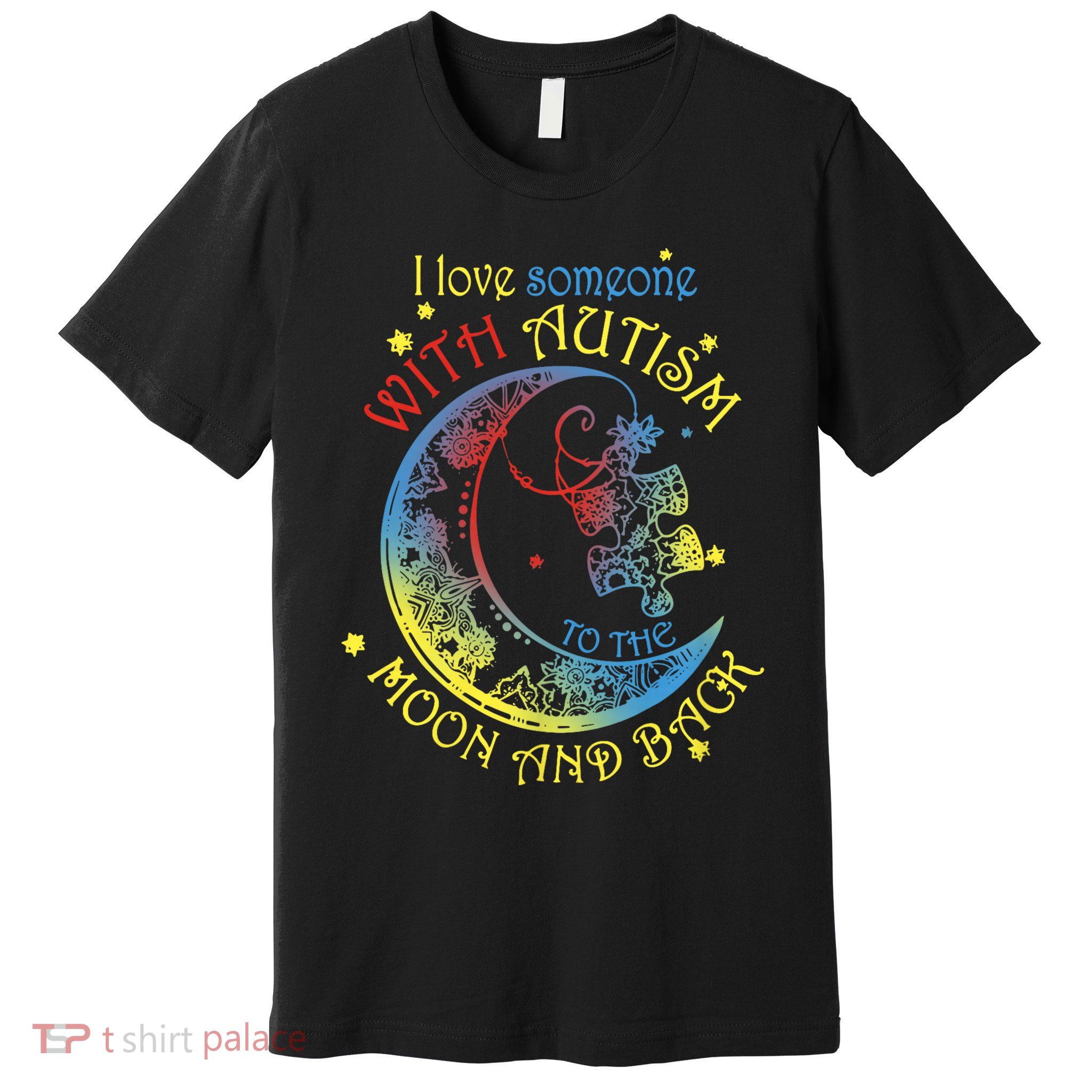 I Love Someone With Autism To The Moon And Back Premium T-Shirt