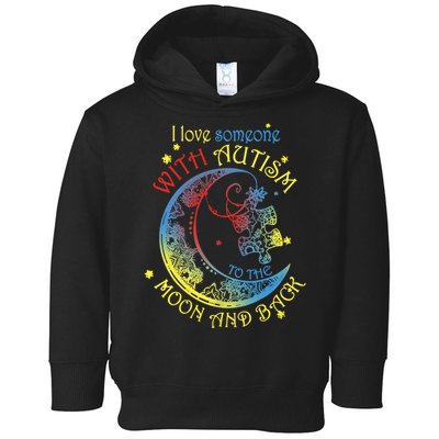 I Love Someone With Autism To The Moon And Back Toddler Hoodie