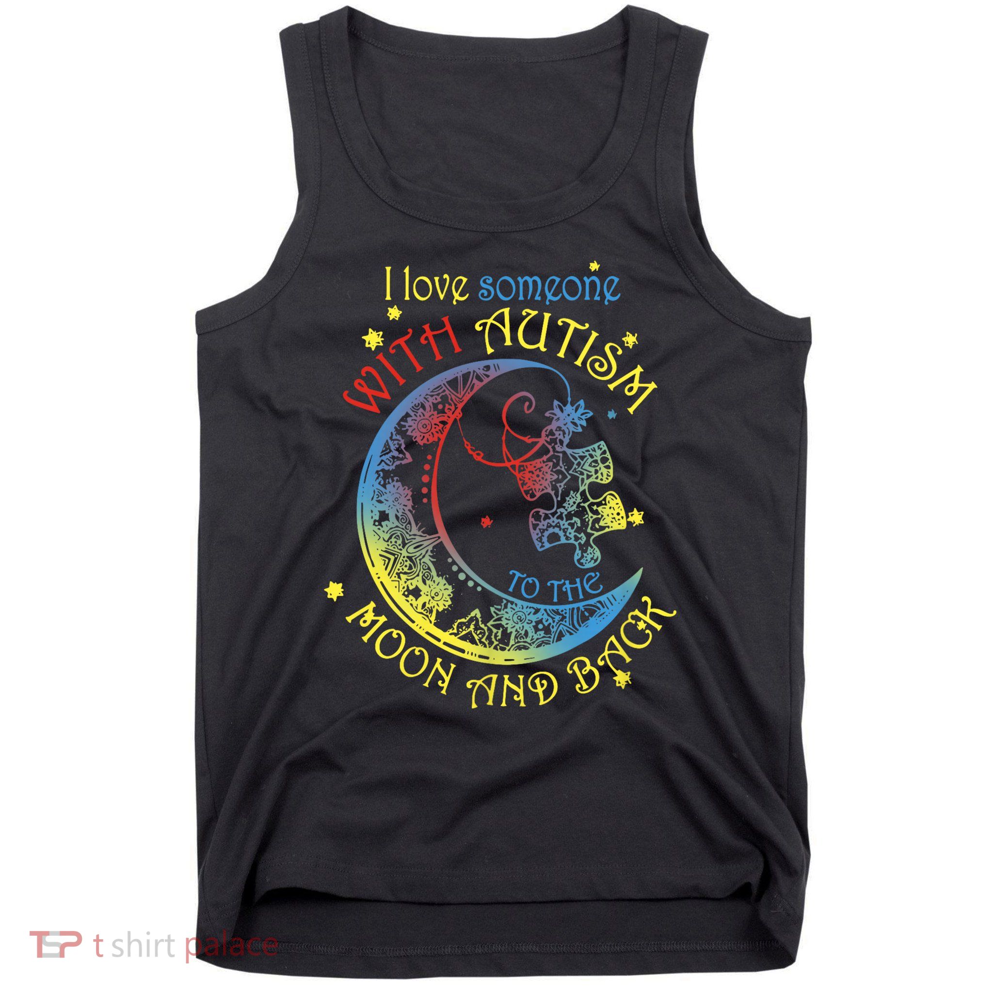 I Love Someone With Autism To The Moon And Back Tank Top