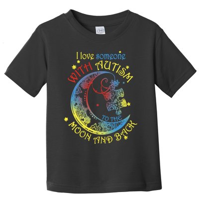 I Love Someone With Autism To The Moon And Back Toddler T-Shirt