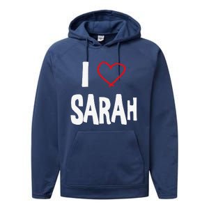 I Love Sarah, I Love You With All My Heart Performance Fleece Hoodie