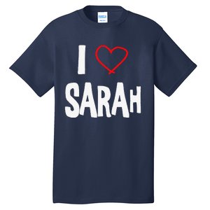 I Love Sarah, I Love You With All My Heart Tall T-Shirt