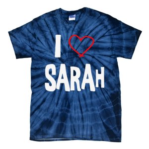 I Love Sarah, I Love You With All My Heart Tie-Dye T-Shirt