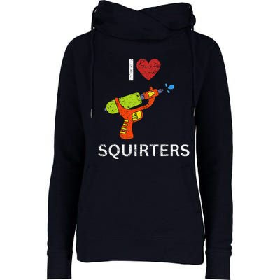 I Love Squirters Womens Funnel Neck Pullover Hood