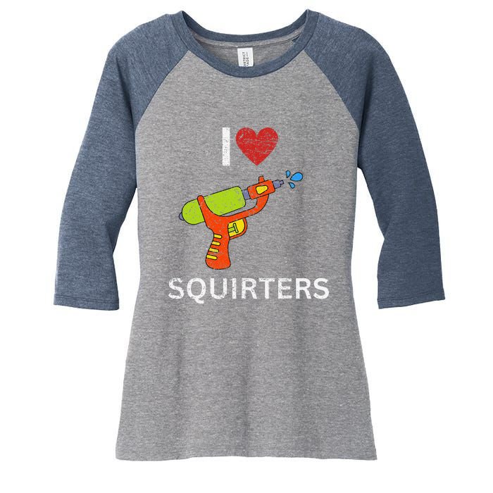 I Love Squirters Women's Tri-Blend 3/4-Sleeve Raglan Shirt