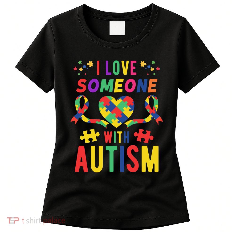 I Love Someone With Autism Ribbon Heart Womens T-Shirt