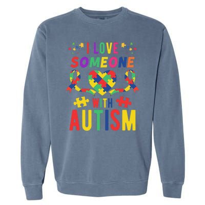 I Love Someone With Autism Ribbon Heart Garment-Dyed Sweatshirt