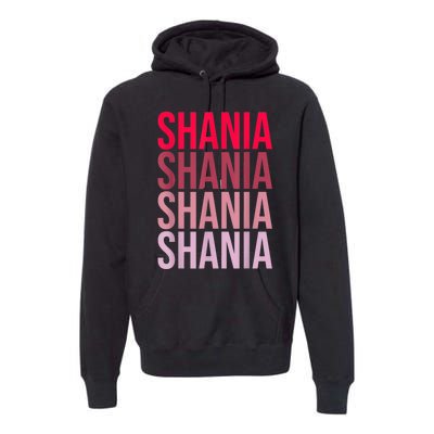 I Love Shania First Name Shania Premium Hoodie