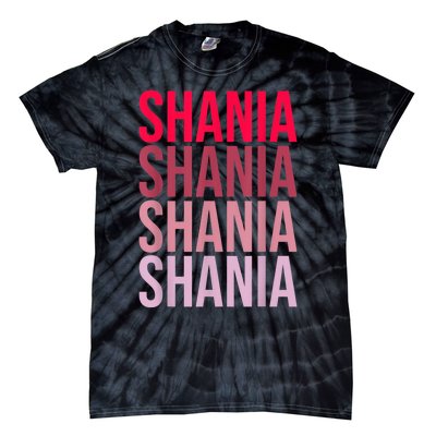 I Love Shania First Name Shania Tie-Dye T-Shirt