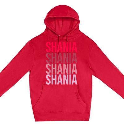 I Love Shania First Name Shania Premium Pullover Hoodie