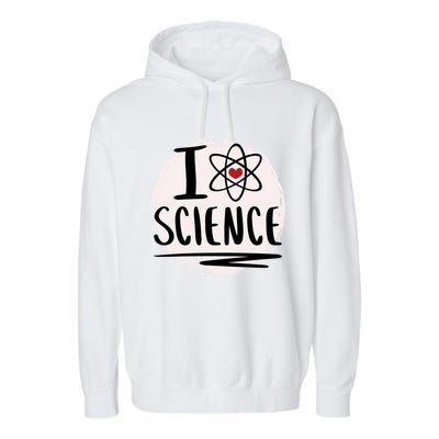 I Love Science L Cool Scientist Theme Graphic Meaningful Gift Garment-Dyed Fleece Hoodie