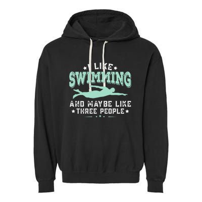 I Like Swimming Humor Quotes Sayings Swimmer Garment-Dyed Fleece Hoodie