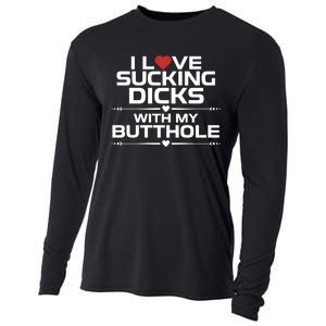 I Love Sucking Dicks With My Butthole Cooling Performance Long Sleeve Crew