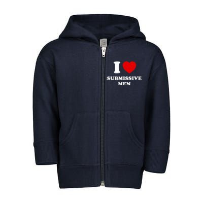 I Love Submissive M.e.n Toddler Zip Fleece Hoodie