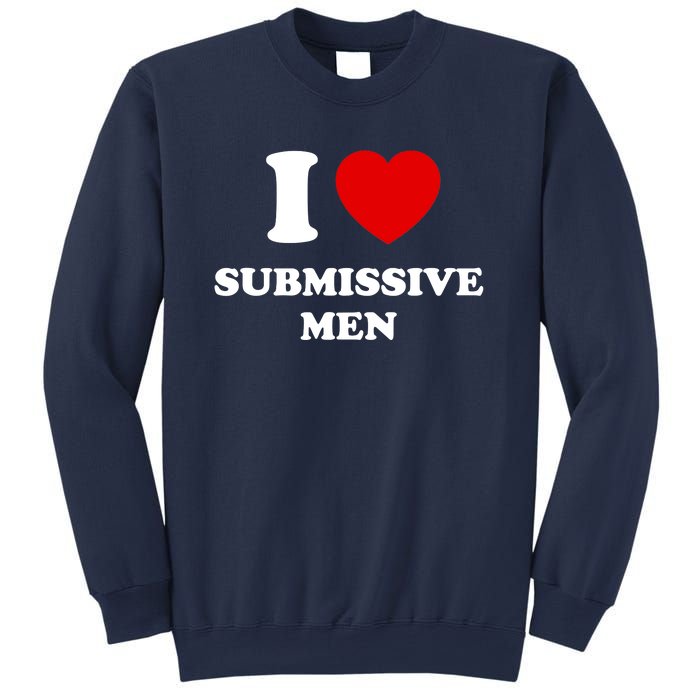 I Love Submissive M.e.n Sweatshirt