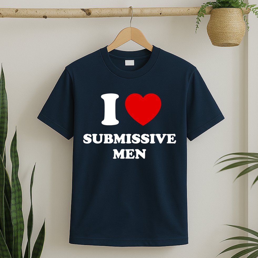I Love Submissive M.e.n T-Shirt